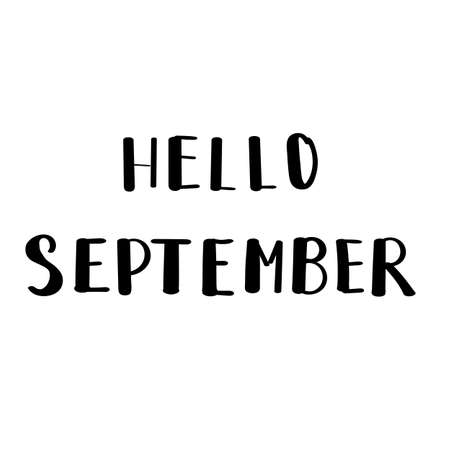 Hello september hand drawn paint brush text calligraphy for greeting card on white background. Vector trendy creative wish font for poster design. Handwritten brush. Monochrome vector illustration.のイラスト素材