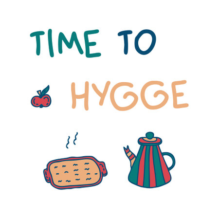 TIME TO HYGGE slogan print with teapot and apple pie. Hand drawn vector sticker. Isolated illustration for decor and design.のイラスト素材