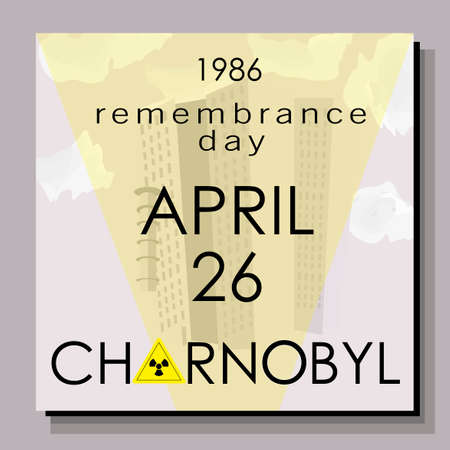 April 26th. Poster for the day of the Chernobyl accident. Chernobyl disaster. Explosion of a nuclear reactor.のイラスト素材