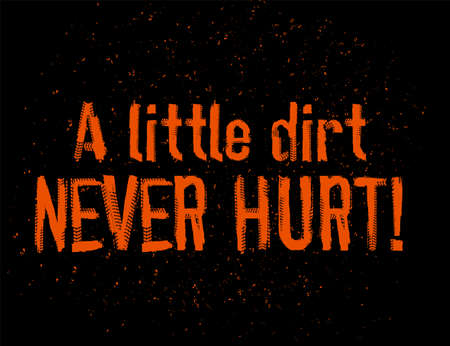 Tire tracks lettering. A little dirt never hurt. Grunge words made from unique letters. Vector illustration useful for poster and print design. Editable element in black and orange colors.のイラスト素材