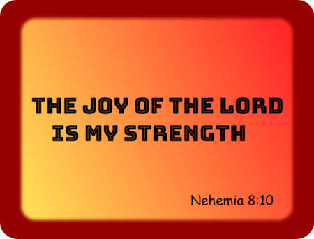 bible text. The joy of the Lord is my strength. Nehemiah 8:10. Vector with text, made with gradient of yellow and red, brown and blackのイラスト素材