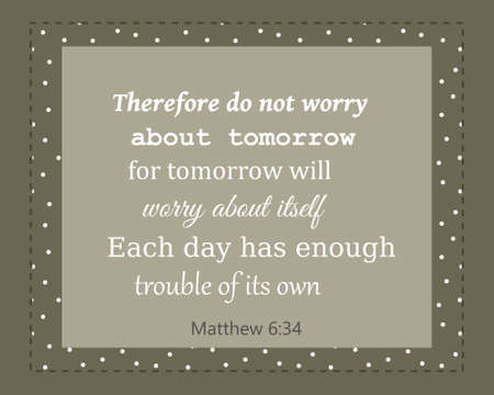 Vector: Bible text: therefor do not worry about tomorrow.... Matthew 6:34, made with a brown backgroundのイラスト素材