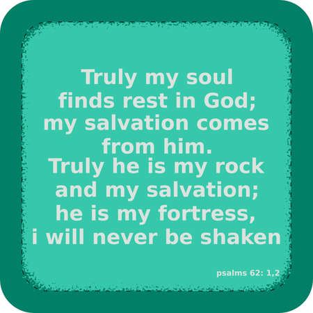 Vector: Bible text: Truly my soul finds rest in God.... Psalms 62: 1,2, with a green background