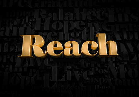 Reach - Gold text on black text background - Motivational word 3D rendered picture.