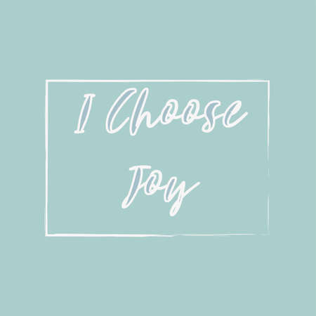 Inspiring phrase about i choose joy. Motivational slogans for printing on clothing and mugs, objects. Positive calls for posters. Graphic design in light style for t-shirts and hoodies.のイラスト素材