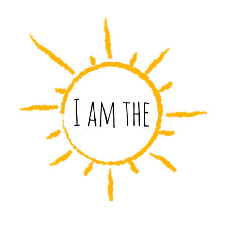 The inspirational phrase " I am the sun." Motivational slogans for printing on clothing and mugs, objects. Positive calls for posters. Abstract graphic design for t-shirts and hoodiesのイラスト素材