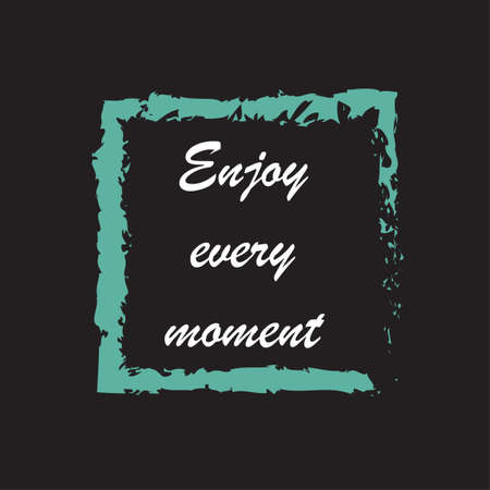 Beautiful phrase Enjoy every moment for applying to t-shirts. Stylish and modern design for printing on clothes and things. Inspirational phrase. Motivational call for placement on posters and vinyl stickers.のイラスト素材