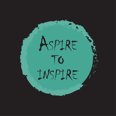 Beautiful phrase aspire to inspire for applying to t-shirts. Stylish and modern design for printing on clothes and things. Inspirational phrase. Motivational call for placement on posters and vinyl stickers.のイラスト素材