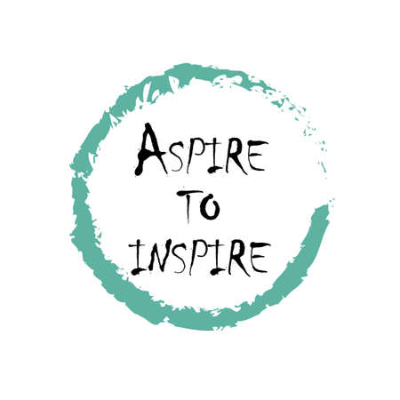 Beautiful phrase aspire to inspire for applying to t-shirts. Stylish and modern design for printing on clothes and things. Inspirational phrase. Motivational call for placement on posters and vinyl stickers.のイラスト素材