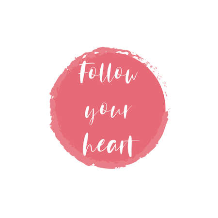 Beautiful phrase follow your heart for applying to t-shirts. Stylish and modern design for printing on clothes and things. Inspirational phrase. Motivational call for placement on posters and vinyl stickers.のイラスト素材