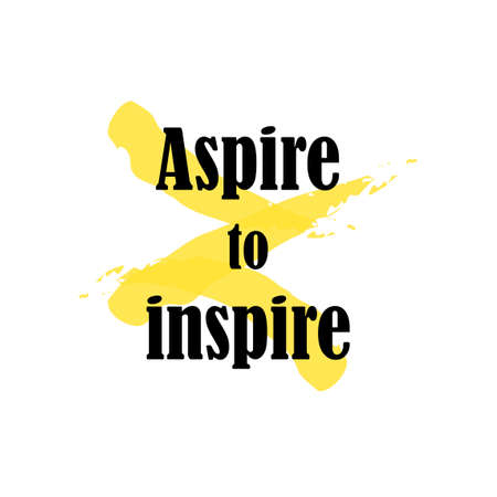 Beautiful phrase aspire to inspire for applying to t-shirts. Stylish and modern design for printing on clothes and things. Inspirational phrase. Motivational call for placement on posters and vinyl stickers.のイラスト素材