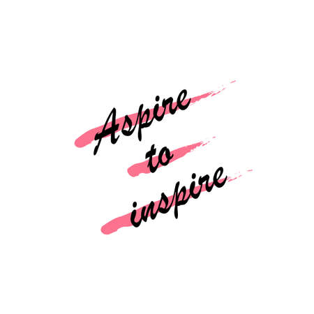 Beautiful phrase aspire to inspire for applying to t-shirts. Stylish and modern design for printing on clothes and things. Inspirational phrase. Motivational call for placement on posters and vinyl stickers.のイラスト素材