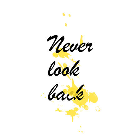 Beautiful phrase never look back for applying to t-shirts. Stylish and modern design for printing on clothes and things. Inspirational phrase. Motivational call for placement on posters and vinyl stickers.のイラスト素材