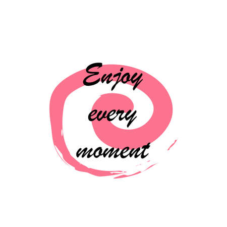 Beautiful phrase Enjoy every moment for applying to t-shirts. Stylish and modern design for printing on clothes and things. Inspirational phrase. Motivational call for placement on posters and vinyl stickers.のイラスト素材