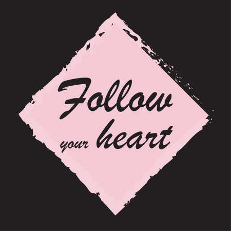 Beautiful phrase follow your heart for applying to t-shirts. Stylish and modern design for printing on clothes and things. Inspirational phrase. Motivational call for placement on posters and vinyl stickers.のイラスト素材