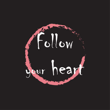 Beautiful phrase follow your heart for applying to t-shirts. Stylish and modern design for printing on clothes and things. Inspirational phrase. Motivational call for placement on posters and vinyl stickers.のイラスト素材