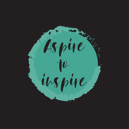 Beautiful phrase aspire to inspire for applying to t-shirts. Stylish and modern design for printing on clothes and things. Inspirational phrase. Motivational call for placement on posters and vinyl stickers.のイラスト素材