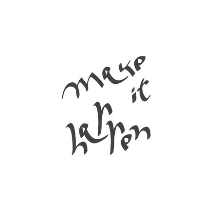 Make it happen text hand written. Positive life motivation slogan. Vector illustration.のイラスト素材