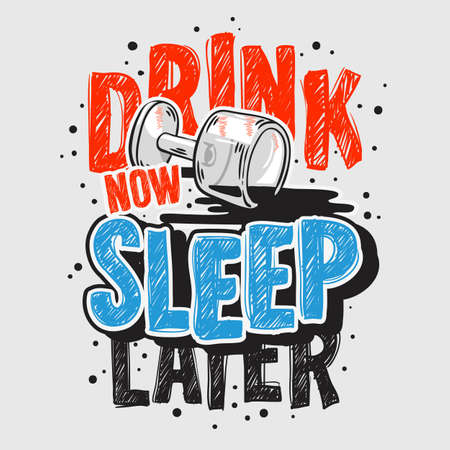 Typography Motivational slogan quote Alcohol Night Life Tee Print design for t shirt printingのイラスト素材