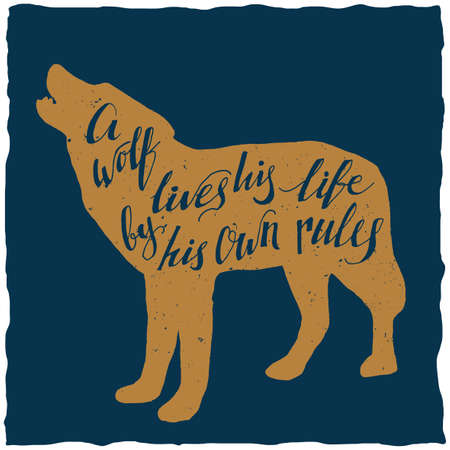 Creative lettering poster with quote about wolf lives his life by own rules vector illustration