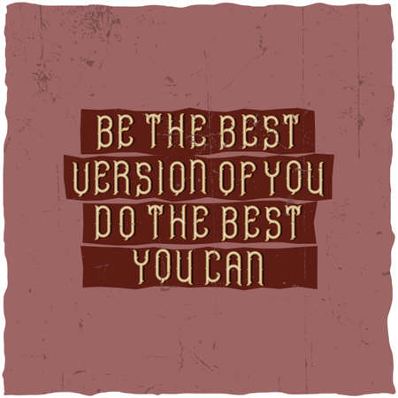 Motivational poster. "Be the best version of you, do the best you can". Inspirational quote design.のイラスト素材