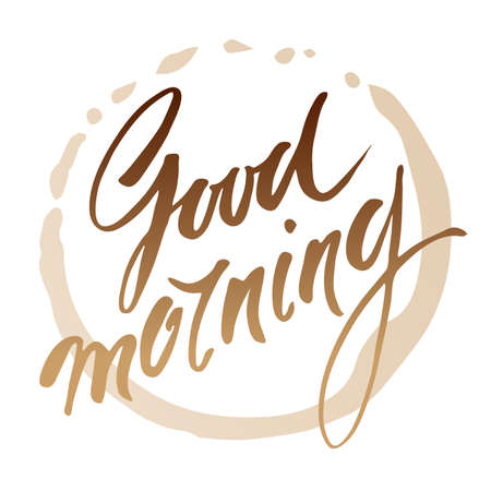 Good morning handwritten inscription and imprint of a cup of coffee. Brown morning coffee stain. Hand lettering. Vector illustration.のイラスト素材