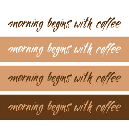 MORNING BEGINS WITH COFFEE. Handwritten inscription quote. Concept labels for design cafe, coffee shop, restaurant menu, poster, coffee company. Typography vector illustration.のイラスト素材