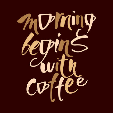 Morning begins with coffee. Quote lettering. Calligraphy style coffee quote. Concept design for poster, coffee label, cafe, coffee shop. Vector graphic design typography.のイラスト素材