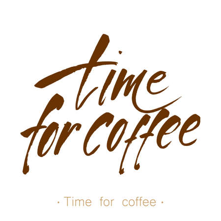 Handwritten inscription 'Time for coffee'. Design template for menu, cafe, shop, card, invitation, flyer, banner. Hand drawn calligraphy. Vector illustration.のイラスト素材