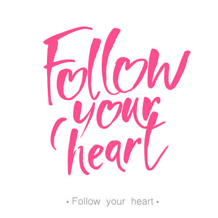 Handwritten inspirational quote 'Follow your heart'. Valentine's Day postcard, card, invitation, flyer, banner, badge template. Romantic quote. Vector illustration.のイラスト素材