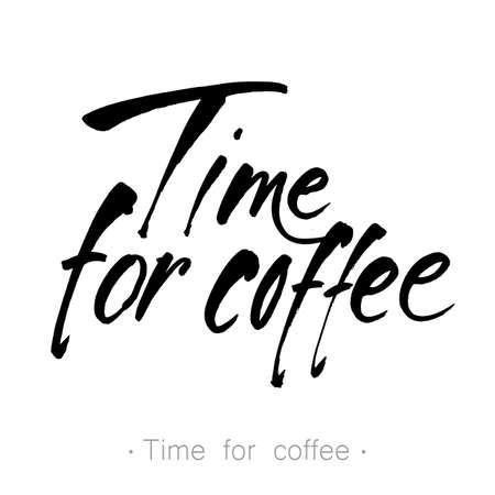 Time for coffee Hand drawn lettering. Handwritten inscription. Design template for menu, cafe, shop, card, invitation, flyer, banner. Vector illustration.のイラスト素材