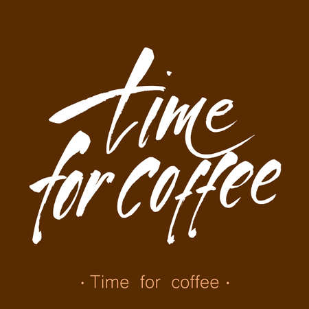 TIME FOR COFFEE. Modern lettering. Handwritten inscription.  Design template for menu, cafe, shop, card, invitation, flyer, banner. Hand drawn calligraphy. Vector illustration.のイラスト素材