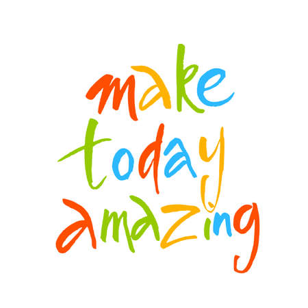 Make today amazing. Inspirational quote.  Design lettering for posters, t-shirts and cards. Vector illustration.のイラスト素材