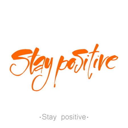 STAY POSITIVE. Life quote. lettered text. Inspirational poster, print, clothing design. template.のイラスト素材