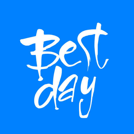 BEST DAY. Handdrawn lettering. Motivate Quote. Concept inscription. Font, motivational poster. Vector illustration.のイラスト素材