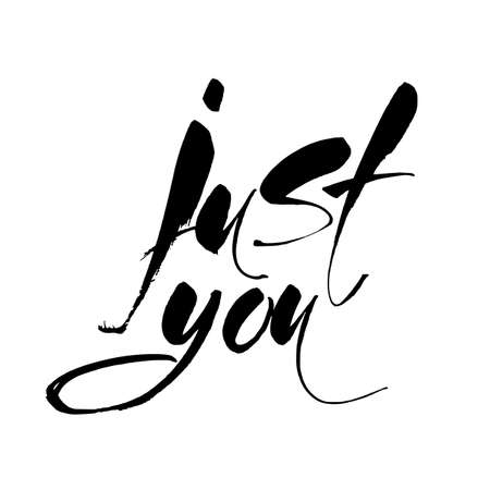 Just you. Motivation inspiration typographic inscription, calligraphic design. Trendy lettering poster.  Vector illustration.のイラスト素材