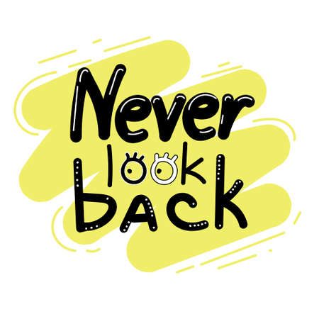 Never look back - motivational phrase, lettering, composition of letters. Cartoon letters.のイラスト素材