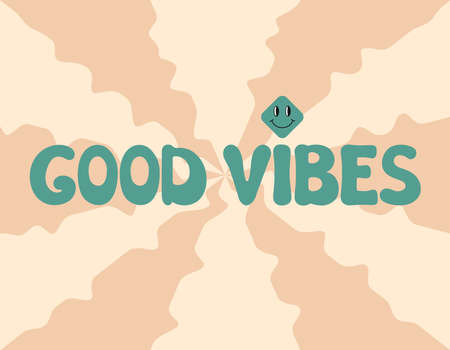 Good Vibes groovy lettering. Vector illustration of slogan in trendy vintage design. Trippy abstract background, smile and good vibes phrase text. 60s 70s positive posterのイラスト素材