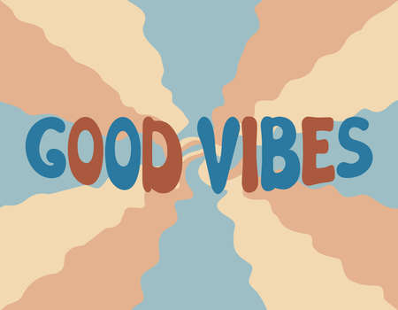 Good vibes groovy background. Vector illustration of slogan in trendy vintage design. Trippy abstract backdrop and good vibes lettering phrase text. 60s 70s positive poster.のイラスト素材