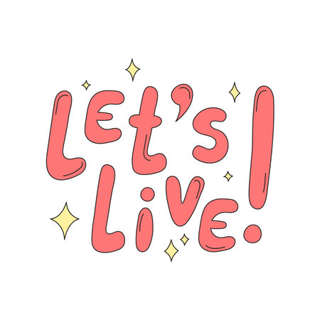 Lets live motivational phrase. Inspirational quote. Lettering for prints, posters. Vector doodle illustrationのイラスト素材