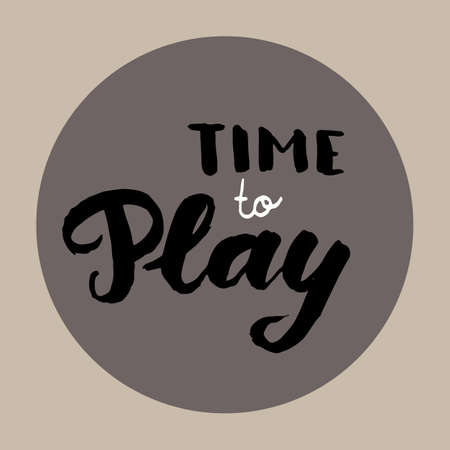 Vector lettered phrase. Time to play. Hand drawn lettering. Grey tones poster design.のイラスト素材