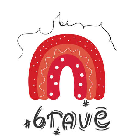 Lettering poster. A decorative striped rainbow with an inscription is highlighted on a colored background. Vector illustration in simple boho style. Hand drawn letters be brave. Motivational card.のイラスト素材