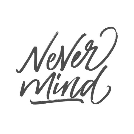 Never Mind. Handwritten words with a brush.のイラスト素材
