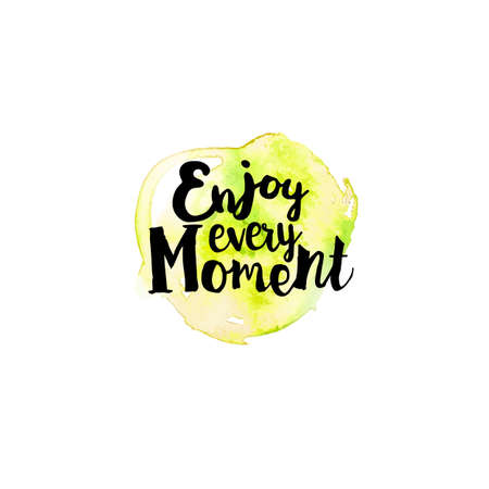 Enjoy every moment. Motivation ink Calligraphy on watercolor background. Vector lettering. Can be use as poster, greeting card and etc., for your design projects.のイラスト素材