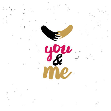 You and me with hands doodle. Black inspirational quote isolated on white background. Vector typography for poster, t-shirt or card. Vector calligraphy art.のイラスト素材