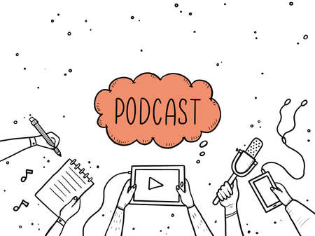 Hand drawn doodle style hands with different elements, microphone, tablet, notebook. Concept of podcast, record broadcast, studio, podcasting business. Vector illustration with text, lettering placeのイラスト素材