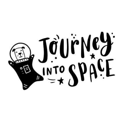 Cute hand drawn lettering space and galaxy quote with dog astronaut. Space text by doodle style. Vector illustration slogan Journey into space for kids poster, children print.のイラスト素材