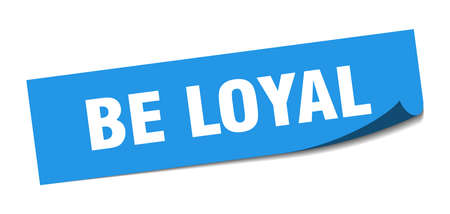 be loyal sticker. be loyal square isolated sign. be loyalのイラスト素材