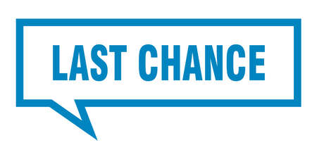 last chance sign. last chance square speech bubble. last chanceのイラスト素材