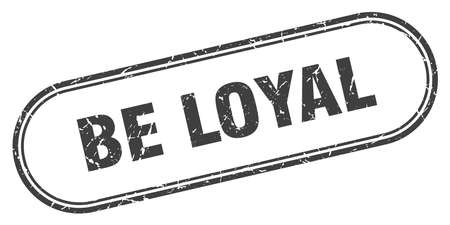be loyal stamp. be loyal square grunge sign. be loyalのイラスト素材